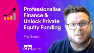 Professionalise Finance & Unlock Private Equity Investment with a Part-Time CFO