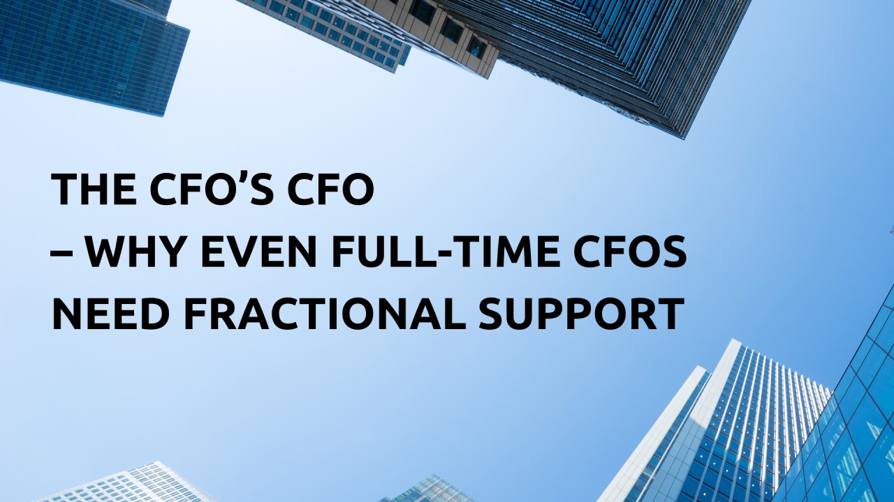 Why Would a Full-time CFO Need a Fractional CFO?