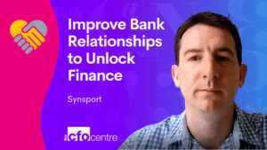 Improving Banking Relationships to Unlock Finance Opportunities